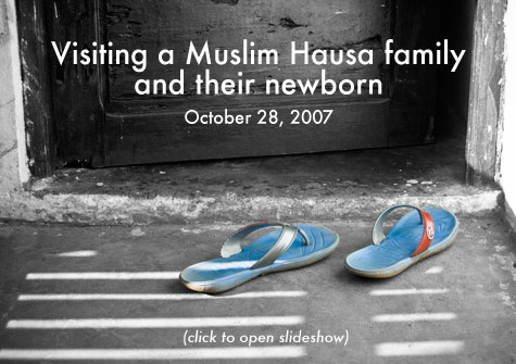 Visiting a Muslim Hausa family and their newborn